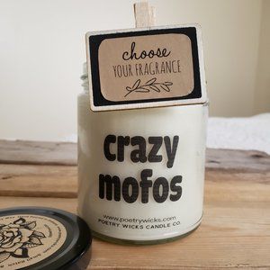 CRAZY MOFOS Candle. Hand Poured. SOY. 8oz.